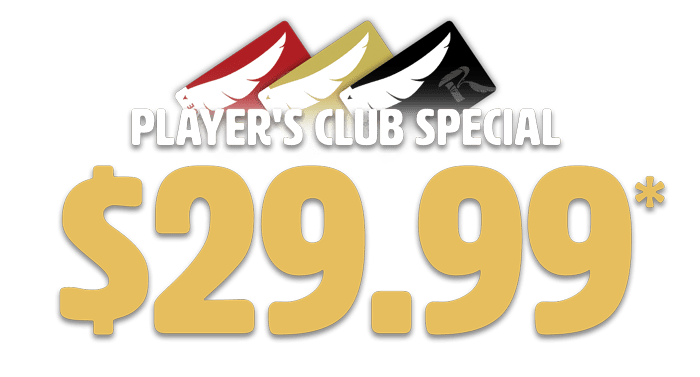 Player's Club Special $29.99*